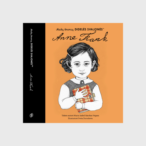 Anne Frank - Mažų žmonių DIDELĖS SVAJONĖS